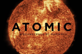 Mogwai play 'Atomic' Atomic Mogwai soundtrack artwork 
