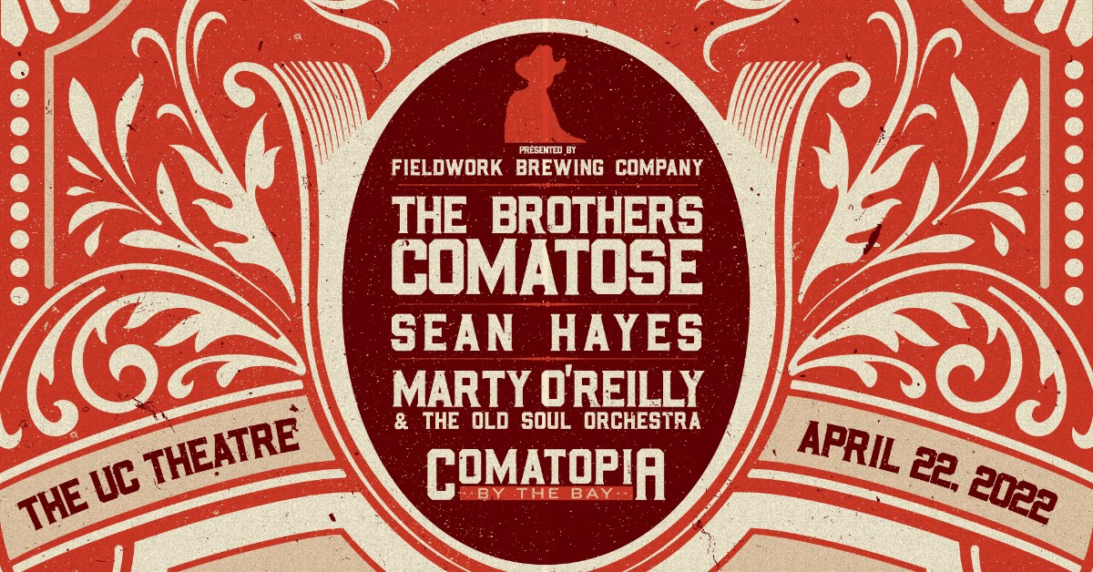 The Brothers Comatose - Comatopia By The Bay Presented By Fieldwork Brewing Company Image for The Brothers Comatose - Comatopia By The Bay Presented By Fieldwork Brewing Company on 2022-04-22
