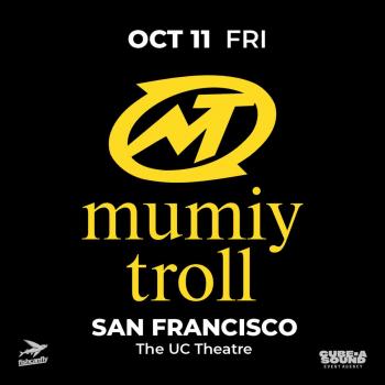 Mumiy Troll   Friday, October 11, 2024