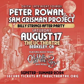 Peter Rowan w/ Sam Grisman Project   Saturday, August 17, 2024